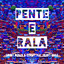Pente e Rala feat. Heavy Baile