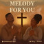 Melody For You