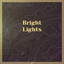 Bright Lights cover