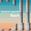 Classical Legends: Bach cover