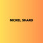 Nickel Shard