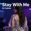 Dj Calma - Stay With Me