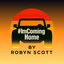 Robyn Scott - I'm Coming Home