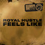 Royal Hustle - Feels Like