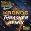 Kronos - Thrasher Remix artwork