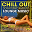 Chill Out Downtempo Ambient Lounge Music Top 100 Best Selling Chart Hits + DJ Mix V5 cover