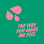 The Way You Make Me Feel - Extended Mix