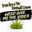 Suga Roy & The Fireball Crew - Weed Give Me The Vibes