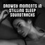 Drowsy Moments in Stilling Sleep Soundtracks cover