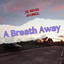 A Breath Away