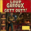 Gett Outt - Loup GarouX - Gett Outt