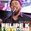 Felipe K E Os Vetores no Release Showlivre (Ao Vivo) cover