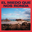 El Miedo Que Nos Ronda (Caras B y Ensayos) cover