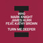 Turn Me Deeper feat. Kathy Brown - Extended Mix
