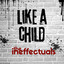 The Ineffectuals - Like a Child