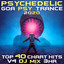 Psychedelic Goa Psy Trance 2020 Top 40 Chart Hits, Vol. 4 DJ Mix 3Hr cover