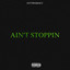 AIN’T STOPPIN (Slowed)