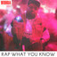Rap What You Know cover