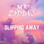 Slipping Away artwork