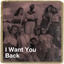 I Want You Back cover