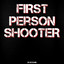 First Person Shooter