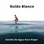 Ruido Blanco: Sonido De Agua Para Viajar cover