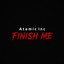 Finish Me - Extended Mix