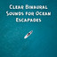 Clear Binaural Sounds for Ocean Escapades cover