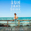 Ryan Montgomery - Sun Sand Drink in My Hand