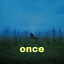 Once
