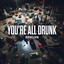 BRKLYN - You're All Drunk