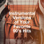 Instrumental Versions of Your Favorite 90's Hits cover