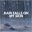 Rain Falls on My Skin cover