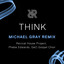 Think - Michael Gray Extended Remix