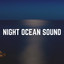 Night Ocean Sound cover