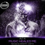 Music Healed Me