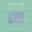 Ex-Plane - Eddie C Remix