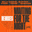 Waiting For The Night - Billy Daniel Bunter & Sanxion Rave Mix