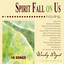Spirit Fall on Us (Whole Hearted Worship) cover