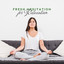 Fresh Meditation for Relaxation: New Age Music, Inner Focus, Deep Harmony, Calming Meditation, Zen, Yoga Meditation, Rest cover