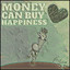 Money Can Buy Happiness cover