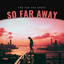 So Far Away cover
