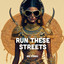 RUN THESE STREETS cover