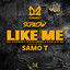 Like Me feat. Samo T