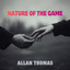 Allan Thomas - Nature of the Game