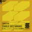 Charlie Goes Bananas - Extended Mix