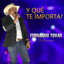 Fernando Tovar - Fernando Tovar Y que te importa