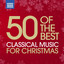 50 of the Best: Classical Music for Christmas cover