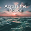 Ocean Music: Across the Ocean cover