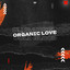 Organic Love artwork